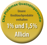 Die Piddimax-Qualitätsgarantie: Unsere Knoblauch-Produkte enthalten 1% und 1,5% Allicin. Die Piddimax-Qualitätsgarantie: Unsere Knoblauch-Produkte enthalten 1% und 1,5% Allicin.